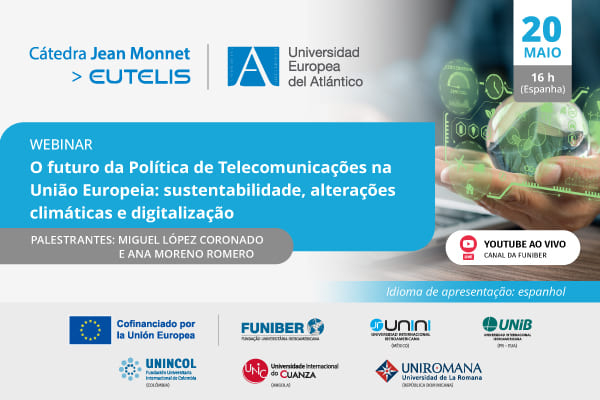 FUNIBER organiza o webinar «O futuro da Política de Telecomunicações na União Europeia: sustentabilidade, alterações climáticas e digitalização»